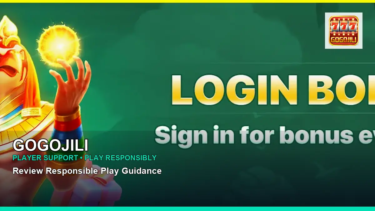 GOGOJILI player support and responsible gaming guide for Philippine players